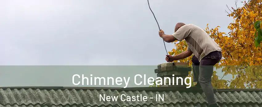  Chimney Cleaning New Castle - IN