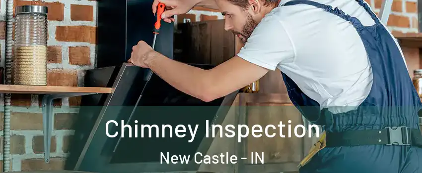  Chimney Inspection New Castle - IN