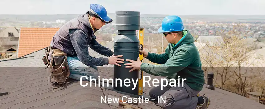  Chimney Repair New Castle - IN