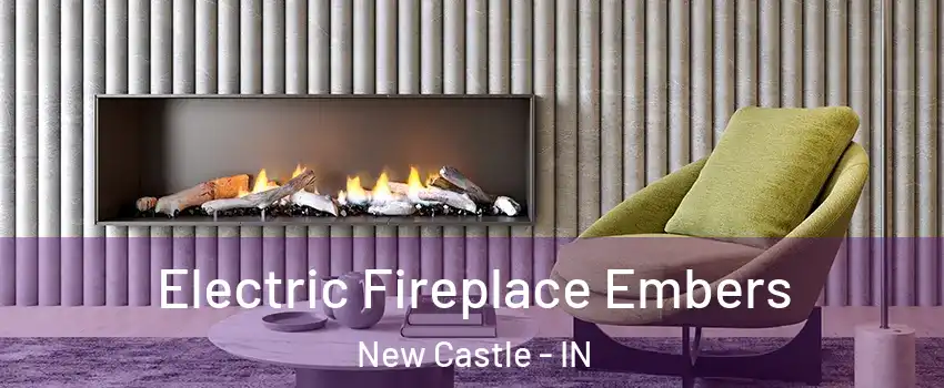  Electric Fireplace Embers New Castle - IN