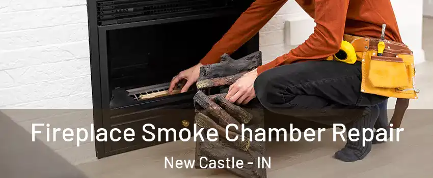  Fireplace Smoke Chamber Repair New Castle - IN
