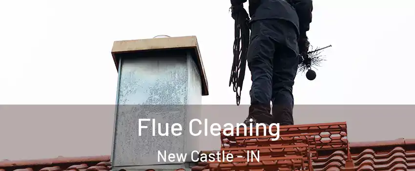  Flue Cleaning New Castle - IN