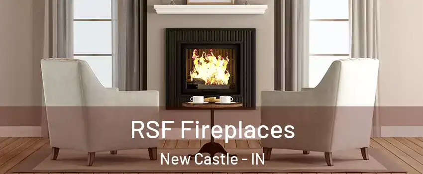  RSF Fireplaces New Castle - IN