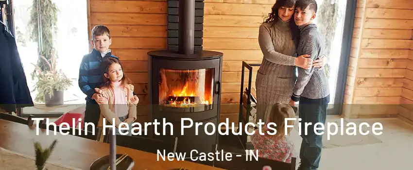  Thelin Hearth Products Fireplace New Castle - IN