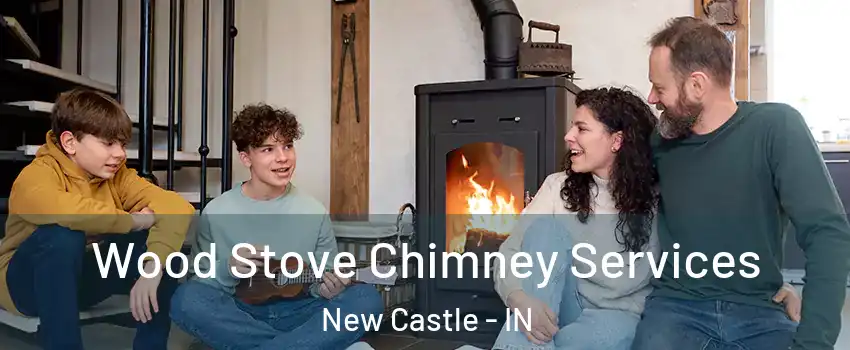  Wood Stove Chimney Services New Castle - IN